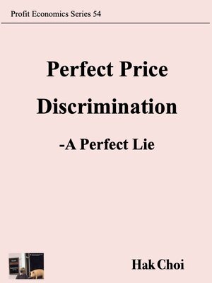 cover image of Perfect Price Discrimination -A Perfect Lie